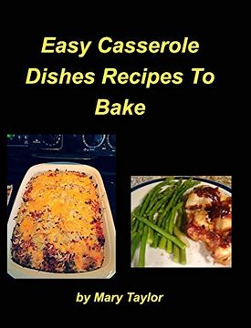 portada Easy Casserole Dishes to Bake (en Inglés)
