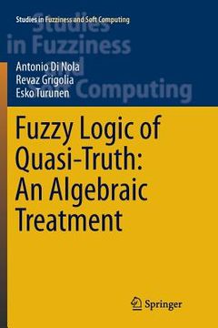 portada Fuzzy Logic of Quasi-Truth: An Algebraic Treatment (en Inglés)