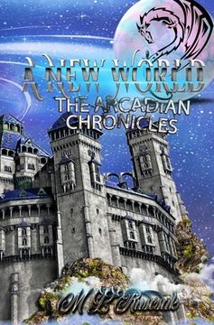 portada The Arcadian Chronicles: A New World (in English)