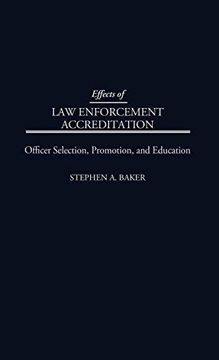 portada Effects of law Enforcement Accreditation: Officer Selection, Promotion, and Education (in English)