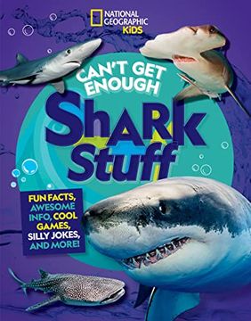 portada Can'T get Enough Shark Stuff: Fun Facts, Awesome Info, Cool Games, Silly Jokes, and More! (in English)