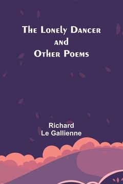 portada The Lonely Dancer and Other Poems (en Inglés)
