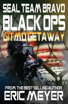 portada Seal Team Bravo: Black Ops - Gitmo Getaway (en Inglés)