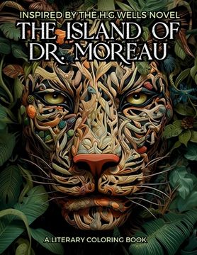 portada Literary Coloring Book inspired by H.G. Wells's Novel The Island of Dr. Moreau: Share the Jungle with Beasts-Men in this Classic Horror Book filled wi