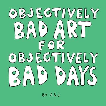 portada Objectively Bad Art for Objectively Bad Days (en Inglés)