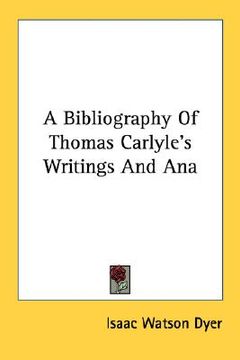 portada a bibliography of thomas carlyle's writings and ana