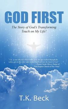 portada God First: The Story of God's Transforming Touch on My Life! (in English)
