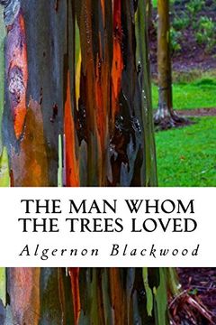portada The man Whom the Trees Loved (en Inglés)