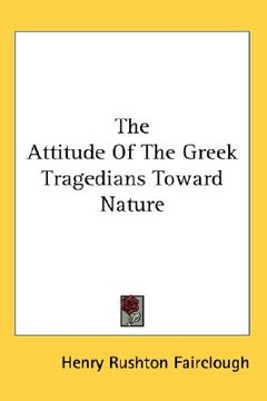 portada the attitude of the greek tragedians toward nature (in English)