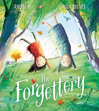 portada The Forgettery: A Magical Imaginative Adventure Celebrating the Unique Bond Between Grandparent and Grandchild, and Touching Sensitively on the Experience of Memory Loss 