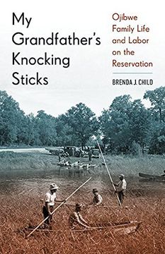 portada My Grandfather's Knocking Sticks: Ojibwe Family Life and Labor on the Reservation (en Inglés)