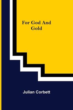 portada For God and Gold (en Inglés)