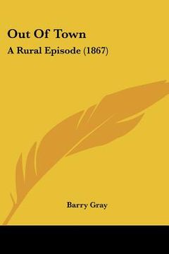 portada out of town: a rural episode (1867) (in English)