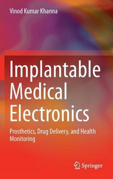 portada Implantable Medical Electronics: Prosthetics, Drug Delivery, and Health Monitoring (en Inglés)