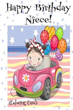 portada HAPPY BIRTHDAY NIECE! (Coloring Card): Personalized Birthday Card for Girls, Inspirational Birthday Messages!