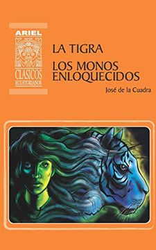 portada La Tigra y Los monos enloquecidos (Ariel Clásicos Ecuatorianos)