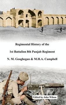 Regimental History of the 1st Battalion 8th Punjab Regiment (en Inglés)