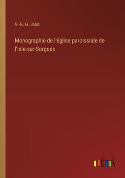 portada Monographie de l'église paroissiale de l'Isle-sur-Sorgues (en Francés)