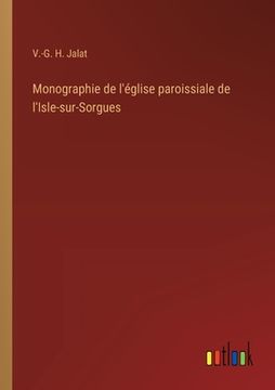 portada Monographie de l'église paroissiale de l'Isle-sur-Sorgues (in French)