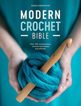 portada Modern Crochet Bible: Over 100 Contemporary Crochet Techniques and Stitches (en Inglés)