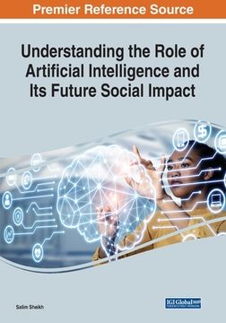 portada Understanding the Role of Artificial Intelligence and Its Future Social Impact (en Inglés)