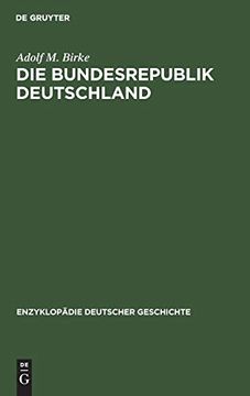 portada Die Bundesrepublik Deutschland: Verfassung, Parlament und Parteien (Enzyklopädie Deutscher Geschichte) (en Alemán)