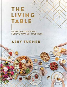 portada The Living Table: Recipes and Devotions for Everyday Get-Togethers (in English)