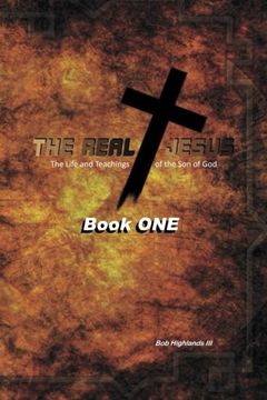 portada The Real Jesus: The Life and Teachings of the son of god - Book one (Volume 1) (en Inglés)