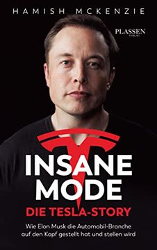portada Insane Mode die Tesla-Story wie Elon Musk die Automobilbranche auf den Kopf Gestellt hat und Stellen Wird (en Alemán)