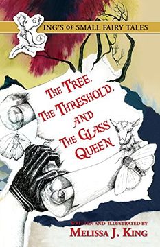 portada The Kings of Small Fairy Tales, The Tree,The Threshold and the Glass Queen