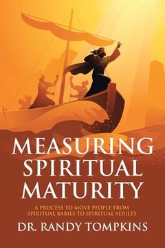 portada Measuring Spiritual Maturity: A Process to Move People from Spiritual Babies to Spiritual Adults (en Inglés)