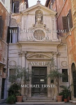 portada The Churches of Rome, 1527-1870: Vol. II. Notes, Plates and Indexes (en Inglés)