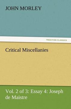 portada critical miscellanies (vol. 2 of 3) essay 4: joseph de maistre (en Inglés)