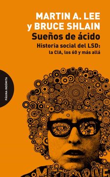 portada Sueños de Acido: Historia Social del Lsd: La Cia, los 60 y mas Alla