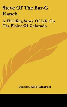 portada steve of the bar-g ranch: a thrilling story of life on the plains of colorado (in English)