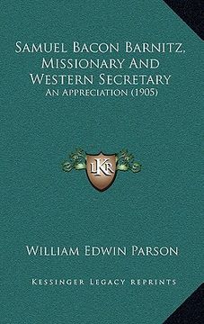 portada samuel bacon barnitz, missionary and western secretary: an appreciation (1905) (in English)