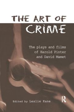 portada The Art of Crime: The Plays and Film of Harold Pinter and David Mamet (in English)