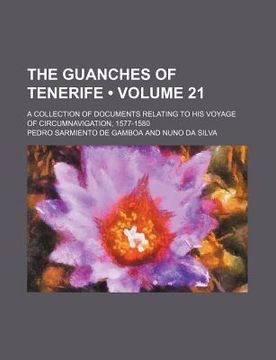 portada the guanches of tenerife (volume 21); a collection of documents relating to his voyage of circumnavigation, 1577-1580