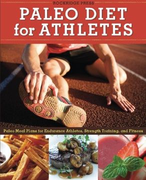 portada Paleo Diet for Athletes Guide: Paleo Meal Plans for Endurance Athletes, Strength Training, and Fitness