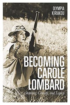 portada Becoming Carole Lombard: Stardom, Comedy, and Legacy (en Inglés)