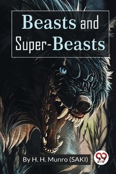 portada Beasts and Super-Beasts (en Inglés)