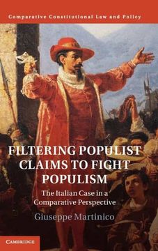 portada Filtering Populist Claims to Fight Populism: The Italian Case in a Comparative Perspective (Comparative Constitutional law and Policy) (en Inglés)