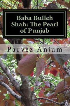 portada Baba Bulleh Shah: The Pearl of Punjab: Selective kafis of the sufi translated into English (en Inglés)