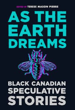 portada As the Earth Dreams: Black Canadian Speculative Stories (en Inglés)