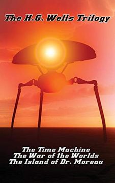portada The H. G. Wells Trilogy: The Time Machine The, war of the Worlds, and the Island of dr. Moreau (en Inglés)