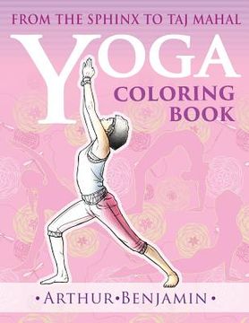 portada Yoga Coloring Book: From The Sphinx to Taj Mahal (en Inglés)