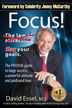 portada Focus!: Drop the Law of Attraction. Slay Your Goals. The PROVEN guide to huge success, a powerful attitude and profound love. (en Inglés)
