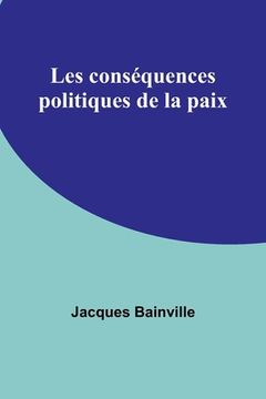 portada Les conséquences politiques de la paix (in French)