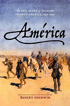 portada América: The Epic Story of Spanish North America, 1493-1898 (in English)