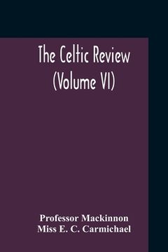 portada The Celtic Review (Volume VI) (en Inglés)